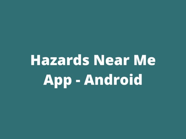 Hazards Near Me - App - Android